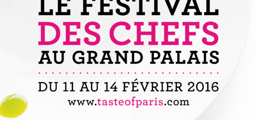 TASTE OF PARIS at the Grand Palais - This weekend!